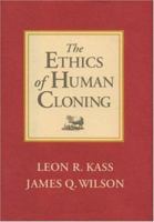 The Ethics of Human Cloning 0844740500 Book Cover
