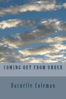 Coming Out From Under 171986439X Book Cover