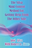 The Silva Mind Control Method for Getting Help from Your Other Side B08MGR747W Book Cover