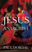 In Search of Jesus the Anarchist 1634922077 Book Cover