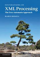 Foundations of XML Processing: The Tree-Automata Approach 0521196132 Book Cover