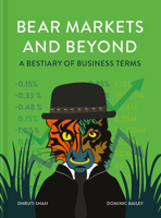 Bear Markets and Beyond : A Bestiary of Business Terms 1911622463 Book Cover