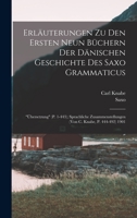 Erläuterungen Zu Den Ersten Neun Büchern Der Dänischen Geschichte Des Saxo Grammaticus: Übersetzung (P. 1-443); Sprachliche Zusammenstellungen (Von C. 1019012838 Book Cover