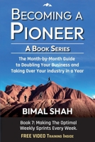 Becoming a Pioneer- A Book Series: The Month-By-Month Guide to Double Your Business and Take Over Your Industry In A Year-Book 7 1088278183 Book Cover