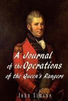 A Journal of the Operations of the Queen's Rangers from the End of the Year 1777: to the Conclusion of the Late American War 1170147887 Book Cover
