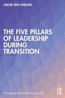 The Five Pillars of Leadership During Transition (Navigating the Leadership Journey) 1041397356 Book Cover