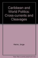 The Caribbean and World Politics: Cross Currents and Cleavages 0841910006 Book Cover