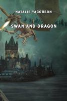 Swan and Dragon 1716228867 Book Cover