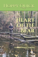 Heart of the Bear: A Woodsmans Journey B08F6Y522L Book Cover