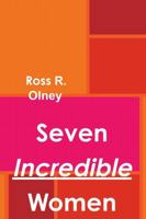 Seven Incredible Women 0359143415 Book Cover