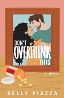 Don't Overthink This B09TN37KT2 Book Cover