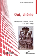Oui, chérie: Promenade dans les jardins d'un art d'aimer (Psycho-Logiques) (French Edition) 2343219729 Book Cover
