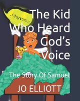 The Kid Who Heard God’s Voice: The Story Of Samuel (BIBLE STARS) B0CNHCSW7D Book Cover
