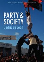 Party and Society (PPSS - Polity Political Sociology series) 0745653693 Book Cover