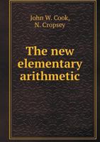 The New Elementary Arithmetic 5518552068 Book Cover