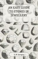 An Easy Guide to Stones in Jewellery 1447401824 Book Cover