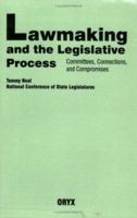 Lawmaking and the Legislative Process: Committees, Connections, and Compromises 0897749448 Book Cover