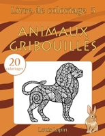 Livre de coloriage animaux gribouillés: 20 coloriages 1544182015 Book Cover