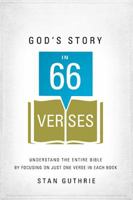 God's Story in 66 Verses: Understand the Entire Bible by Focusing on Just One Verse in Each Book 1400206421 Book Cover