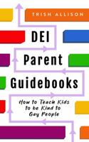 How to Teach Kids to be Kind to Gay People 0985328819 Book Cover