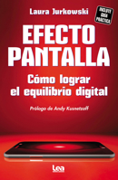 Efecto Pantalla: Cómo lograr el equilibrio digital 9877186446 Book Cover