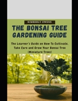 THE BONSAI TREE GARDENING GUIDE: Learn How to Grow Edible Crops - Playing to Nature’s Tune B096LMV6J8 Book Cover