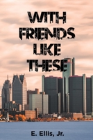 With Friends Like These B0FF6HJRWY Book Cover