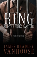 King and the Beelz Bastille: Sector One B07Y4K9W5G Book Cover