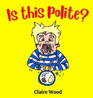Is this Polite? B0F22XQD94 Book Cover
