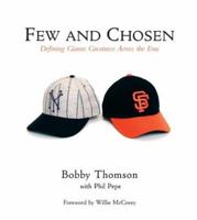 Few and Chosen: Defining Giants Greatness Across the Eras 1572438541 Book Cover