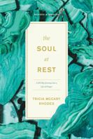 The Soul at Rest: A Forty-Day Journey Into a Life of Prayer 163146860X Book Cover