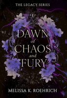 Dawn of Chaos and Fury (The Legacy)