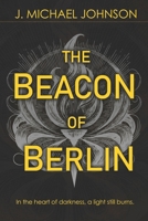 The Beacon of Berlin B0DY1BBHT1 Book Cover