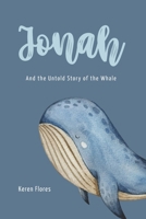 Jonah And The Untold Story Of The Whale B0G6GT4F54 Book Cover