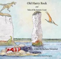 Old Harry Rock and Tales of the Jurassic Coast 0995703949 Book Cover