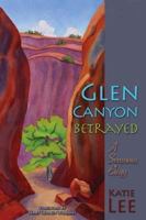 All My Rivers Are Gone: A Journey of Discovery Through Glen Canyon 1555662293 Book Cover