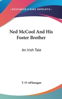 Ned McCool And His Foster Brother: An Irish Tale 1163609625 Book Cover