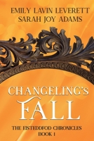Changeling's Fall (The Eisteddfod Chronicles) 1539330311 Book Cover