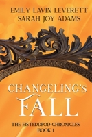 Changeling's Fall (The Eisteddfod Chronicles) 1946926175 Book Cover