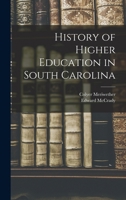 History of Higher Education in South Carolina 1273245423 Book Cover