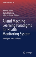 AI and Machine Learning Paradigms for Health Monitoring System: Intelligent Data Analytics 9813344113 Book Cover