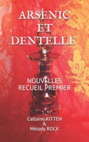 Arsenic Et Dentelle: Nouvelles Recueil Premier B089M2DGB2 Book Cover