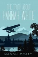 The Truth About Hannah White 1483439542 Book Cover