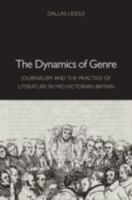 The Dynamics of Genre: Journalism and the Practice of Literature in Mid-Victorian Britain (Victorian Literature and Culture Series) 0813927838 Book Cover