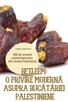 Betleem O Privire ModernĂ Asupra BucĂtĂriei Palestiniene 1836234449 Book Cover