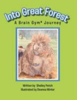 Into Great Forest: A Brain Gym Journey 1463423322 Book Cover