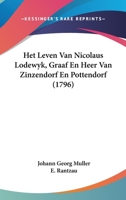 Het Leven Van Nicolaus Lodewyk, Graaf En Heer Van Zinzendorf En Pottendorf (1796) 1104760568 Book Cover
