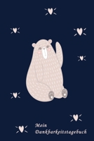 Mein Dankbarkeitstagebuch: Bär Bärenkind | Dankbarkeits - Tagebuch | Buch zu aufschreiben für deine Gedanken , Positives Denken und mehr ... Glück im Leben | für Mädchen 1691787019 Book Cover