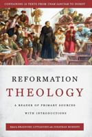 Reformation Theology: A Reader of Primary Sources with Introductions 0692970606 Book Cover