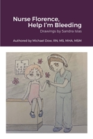 Nurse Florence, Help I'm Bleeding 1678090204 Book Cover